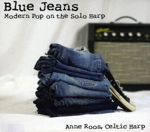 Blue Jeans: Modern Pop of the Solo Harp , Anne Roos