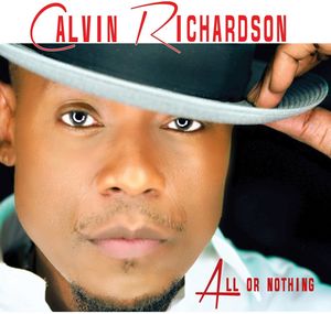 All Or Nothing , Calvin Richardson