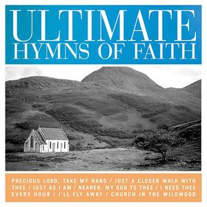 Ultimate Hymns Of Faith