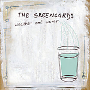 Weather and Water , The Greencards
