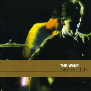 Assembly , The Wake