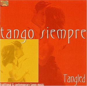 Tango Siempre: Tangled , Various Artists