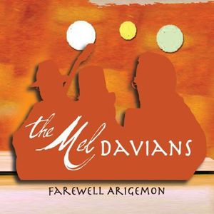 Farewell Arigemon , The Mel Davians