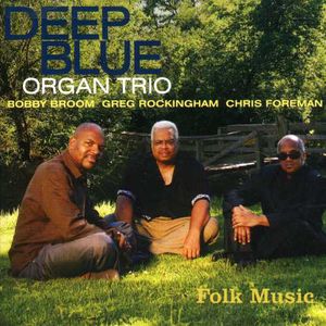 Folk Music , Deep Blue Organ Trio
