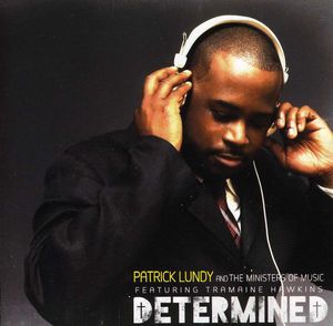 Determined , Patrick Lundy & The Ministers of Musicz