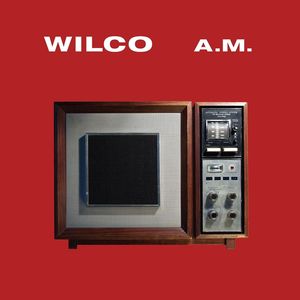 A.m. , Wilco