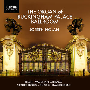 Organ of Buckingham Palace Ballroom , Joseph Nolan