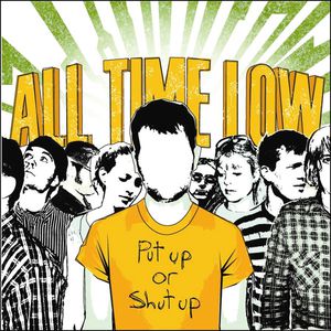 Put Up or Shut Up , All Time Low