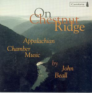 On Chestnut Ridge: Appalachian Chamber Music , John Beall