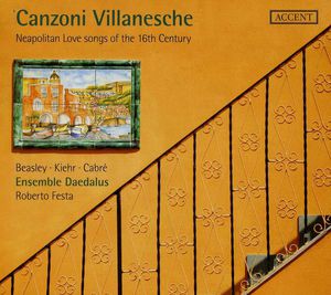 Canzoni Villanesche: Neapolitan Love Songs of the , Roberto Festa
