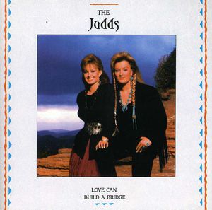 Love Can Build a Bridge , The Judds