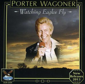 Watching Eagles Fly , Porter Wagoner