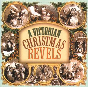 A Victorian Christmas Revels , Revels Chorus