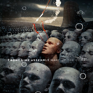 Wake Up The Coma , Front Line Assembly