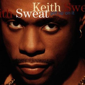 Get Up on It , Keith Sweat