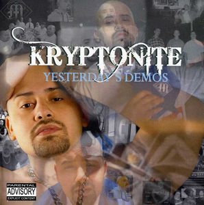 Yesterday's Demos , Kryptonite