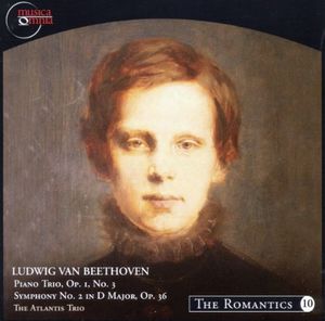 Piano Trio Op 1 Symphony 2 in D Major Op 36 , Atlantis Trio