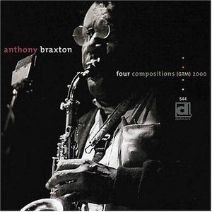 Four Compositions (GTM) 2000 , Anthony Braxton