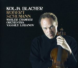 Kolja Blacher Plays Robert Schumann , Kolja Blacher