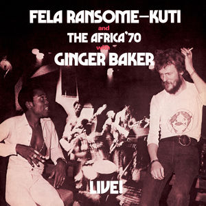 Fela Live with Ginger Baker , Fela Kuti