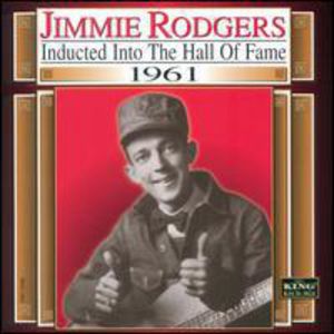 Country Music Hall Of Fame 1961 , Jimmie Rodgers