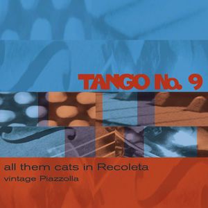 All Them Cats in Ricoleta: Vintage Piazzolla , Astor Piazzolla