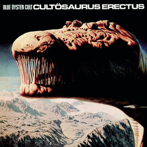 Cultosaurus Erectus , Blue Oyster Cult