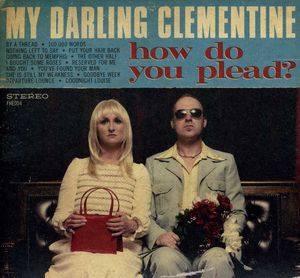 How Do You Plead? , My Darling Clementine
