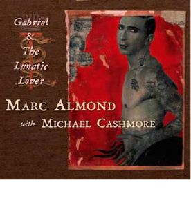 Gabriel & the Lunatic Lover , Marc Almond