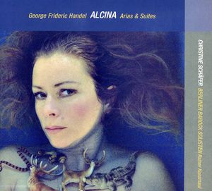 Alcina: Arias & Suites , Christine Sch fer