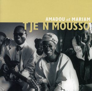 Tje Ni Mousso , Amadou & Mariam
