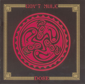 Dose , Gov't Mule