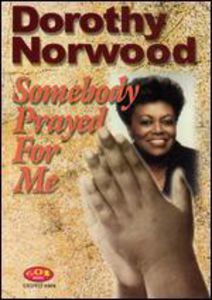 Somebody Prayed for Me , Dorothy Norwood