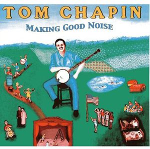 Making Good Noise , Tom Chapin