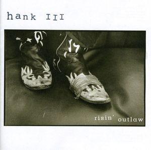 Risin Outlaw , Hank Williams III