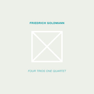 Four Trios One Quartet , Friedrich Goldmann