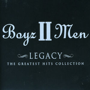 Legacy: The Greatest Hits Collection , Boyz II Men