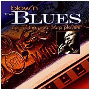 Blow'n The Blues: B.o. Great Harp Players / Var