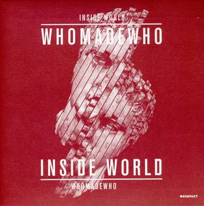 Inside World , WhoMadeWho