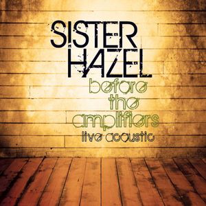 Before The Amplifiers...Live Acoustic , Sister Hazel