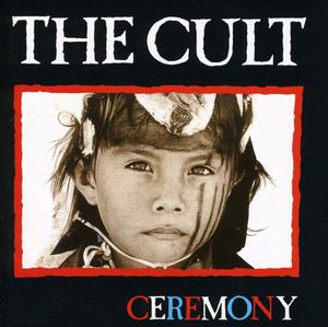 Ceremony , The Cult
