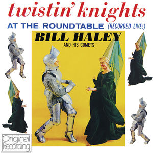 Twistin Knights at the Roundtable [Import] , Bill Haley & His Comets