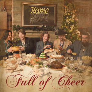 Full of Cheer , Home Free
