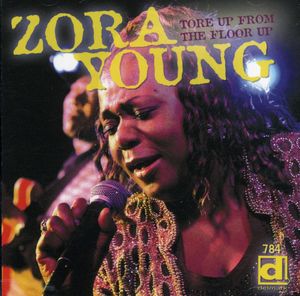 Tore Up from the Floor Up , Zora Young