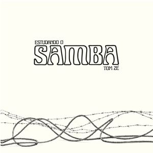 Estudando O Samba , Tom Zé