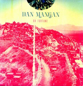 Oh Fortune , Dan Mangan