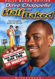 Half Baked (Fully Baked Edition) , Dave Chappelle