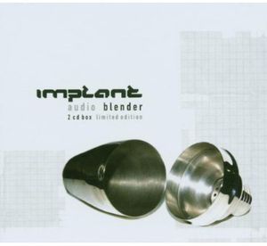 Audio Blender , Implant
