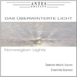 Das Ueberwinterte Licht /  Norwegian Lights , Ensemble Sorpresa