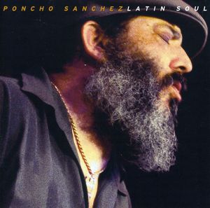 Latin Soul , Poncho Sanchez